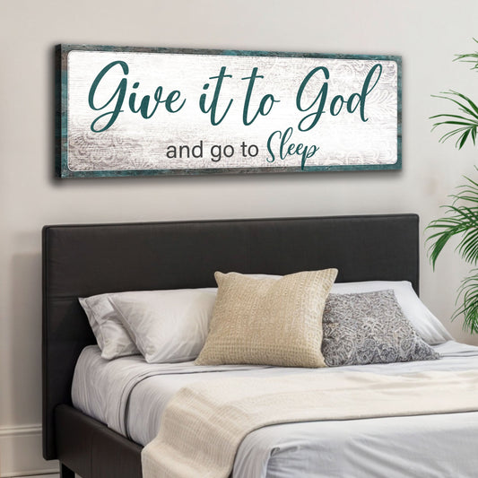 Give It to God and Go to Sleep inspirational faith wall sign