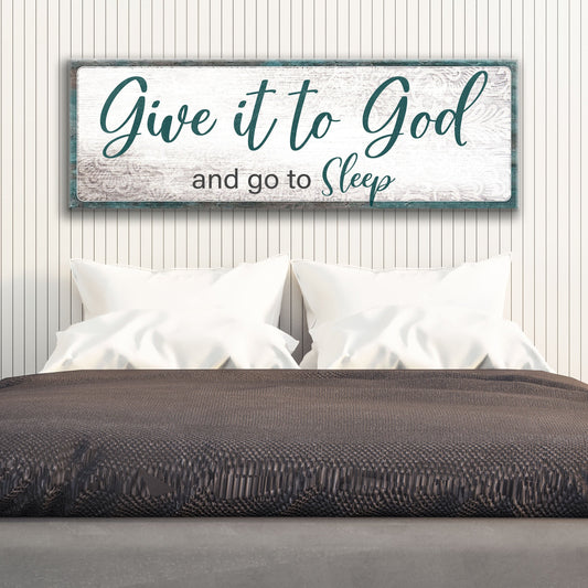 Give It to God and Go to Sleep Faith Sign
